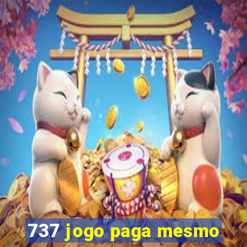 737 jogo paga mesmo